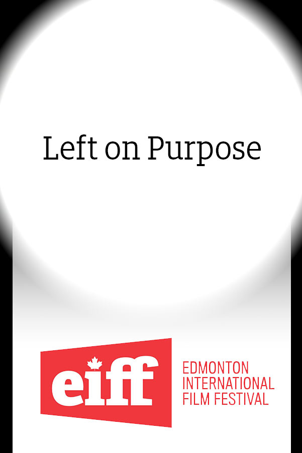 Left On Purpose (EIFF) movie poster