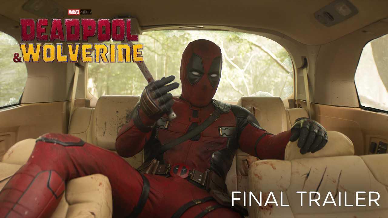 watch Deadpool & Wolverine Official Final Trailer